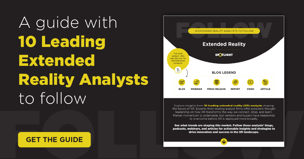 Marketing graphic reading 'A guide with 10 Leading Extended Reality Analysts to follow,' featuring a yellow 'Get the Guide' button and a Spotlight preview highlighting blogs, webinars, reports, and articles on XR industry insights.